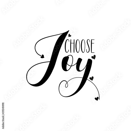 Choose joy- positive calligarphy. Good for greeting card and  t-shirt print, flyer, poster design, mug.