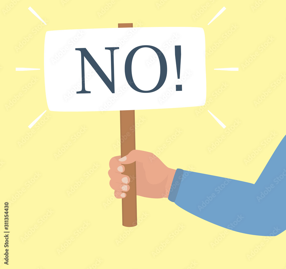 A hand bent at the elbow holds a poster with the word No! Protest concept, right of choice, symbol of demonstration. Hand in a blue shirt isolated on a yellow background. Flat vector illustration. A hand bent at the elbow holds a poster with the word No! Protest concept, right of choice, symbol of demonstration. Hand in a blue shirt isolated on a yellow background. Flat vector illustration.