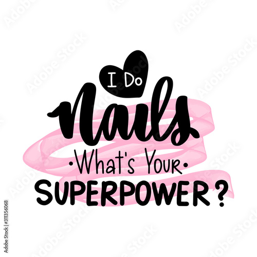 Vector Handwritten lettering about nails. Inspiration quote