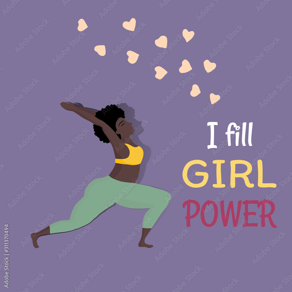 Vector illustration with happy black skin an oversized women in yoga position I fill girl power. Sports and health body positive concept for postcard, yoga classes t-shirt active healthy lifestyle