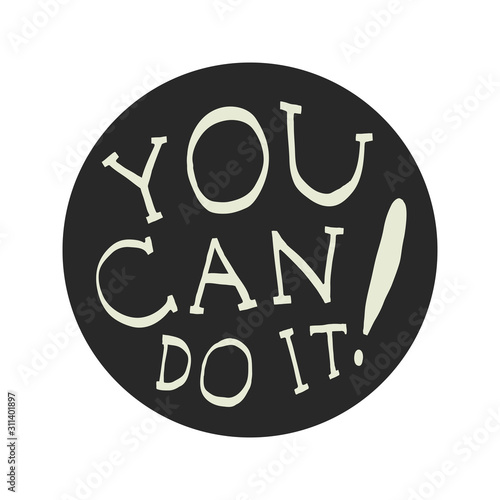 Sticker label with quote motivational text You can do it.