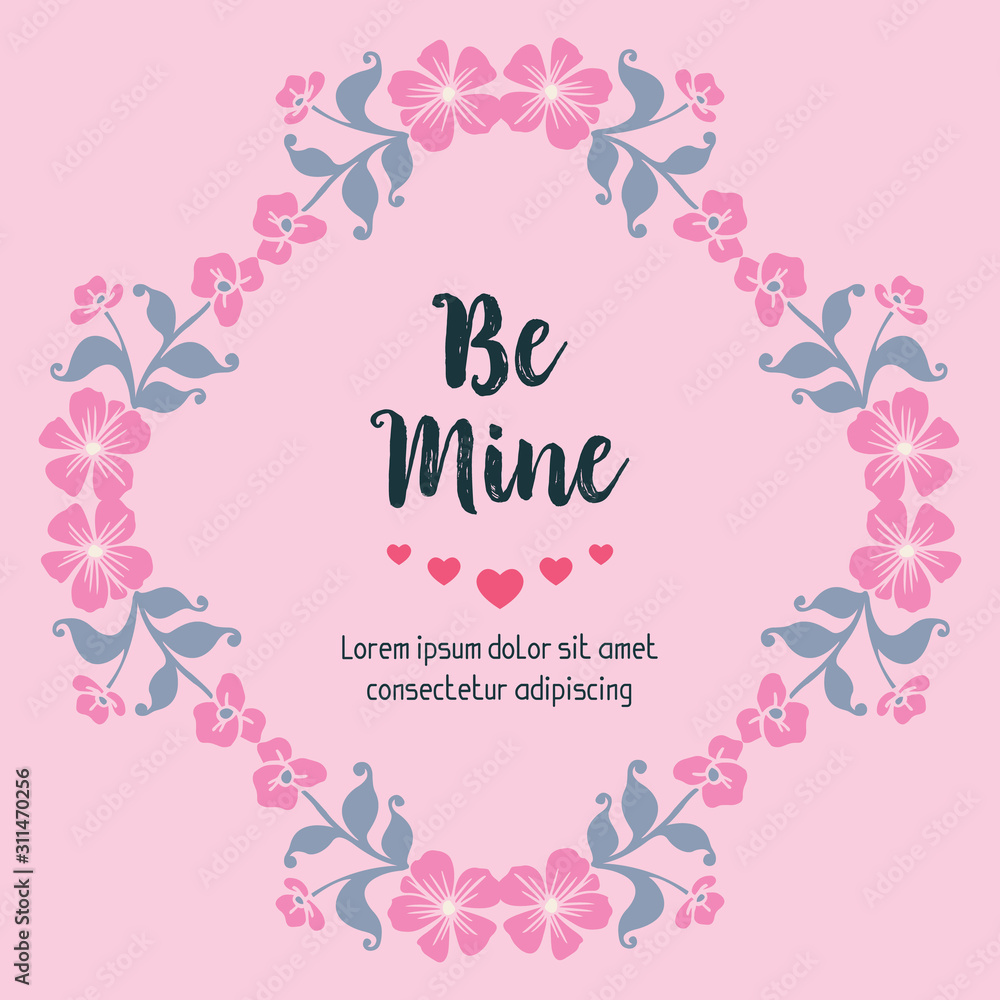 Card lettering art be mine, with leaf floral frame unique. Vector Card lettering art be mine, with leaf floral frame unique. Vector
