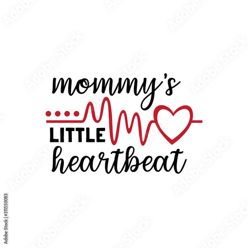mommy's little heart beat pun valentine theme graphic design vector for greeting card and t shirt print