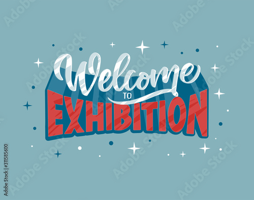 Welcome to exhibition hand drawn vector typography.