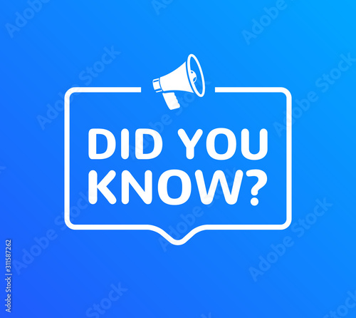 Did you know text in speech bubble message. Question banner or wisdom ask sign information