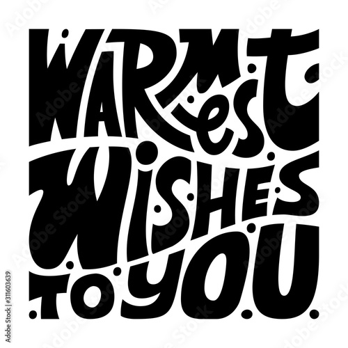 Lettering composition phrase Warmest wishes to you in square shape. Bold black letters on white background. Vector illustration for greeting card, poster, invitation, banner, window dressing.