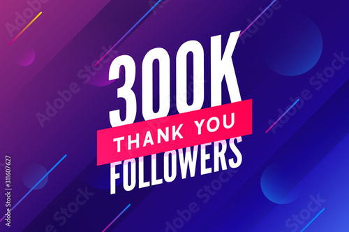 300000 followers vector. Greeting social card thank you followers. Congratulations 300k follower design template