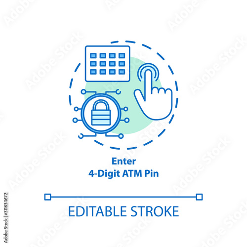 Enter 4-Digit ATM pin turquoise concept icon. Password request idea thin line illustration. Money withdrawal procedure. Cashpoint. Financial operation. Vector isolated outline drawing. Editable stroke
