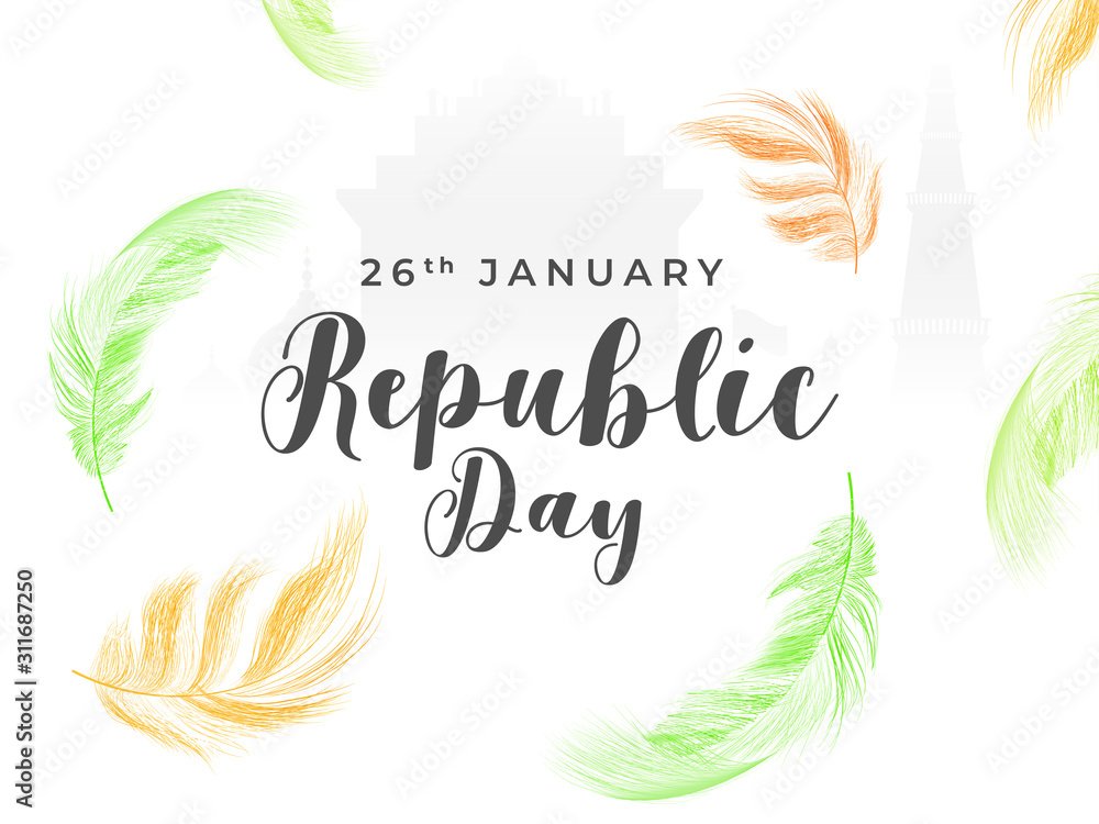 26th January Republic Day Text with Saffron and Green Feathers Decorated on India Famous Monuments White Background.