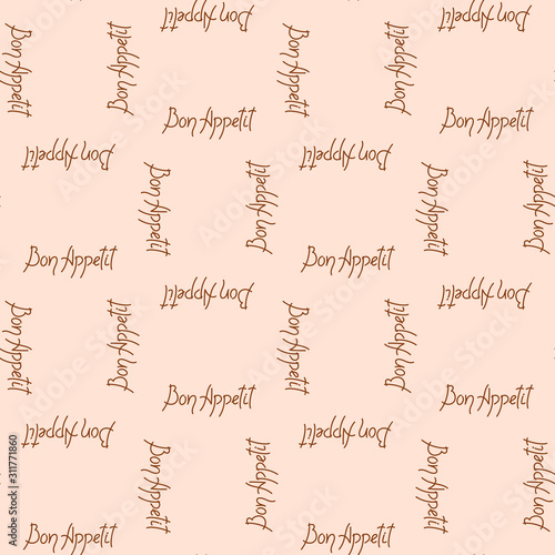Bon appetit, lettering. Vector seamless background, suitable for textiles, wrapping paper, menu design