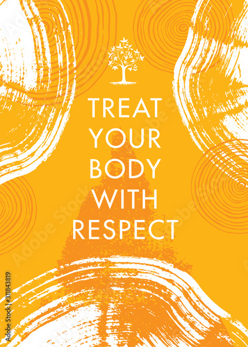 Treat Your Body With Respect. Inspiring Typography Creative Motivation Quote Vector Template.