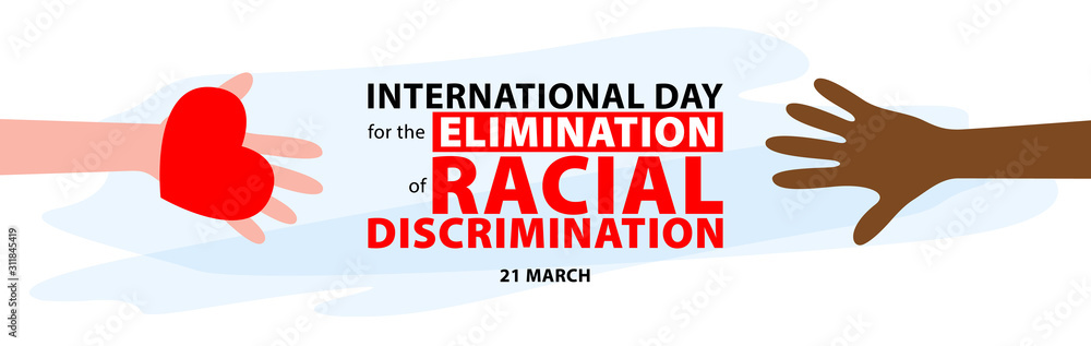 International Day for the Elimination of Racial Discrimination.	