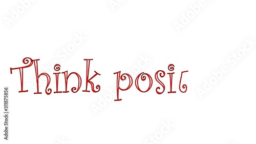 Think positive, concept words drawing on white board.