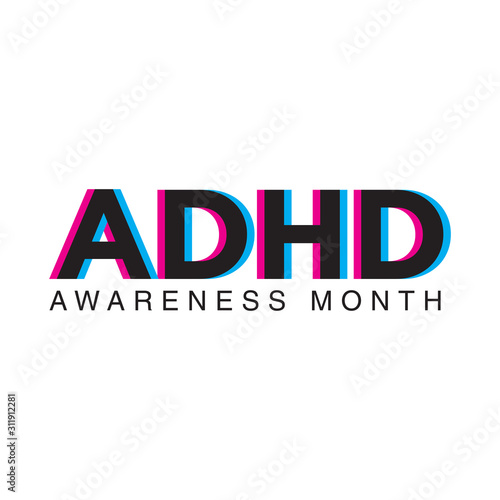 ADHD Awareness Month in October. Attention Deficit Hyperactivity Disorder. Celebrate annual in United States. Health care concept. Poster, greeting card, banner and background.