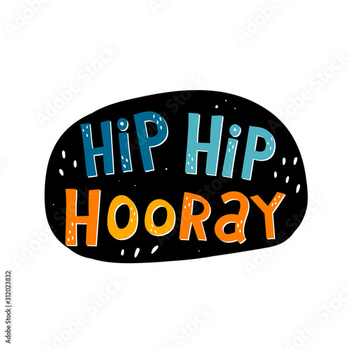 hip hip hooray. hand drawing lettering on a dark figure, decor elements. Flat colorful vector illustration, typographic font, phrase. design for card, print, poster