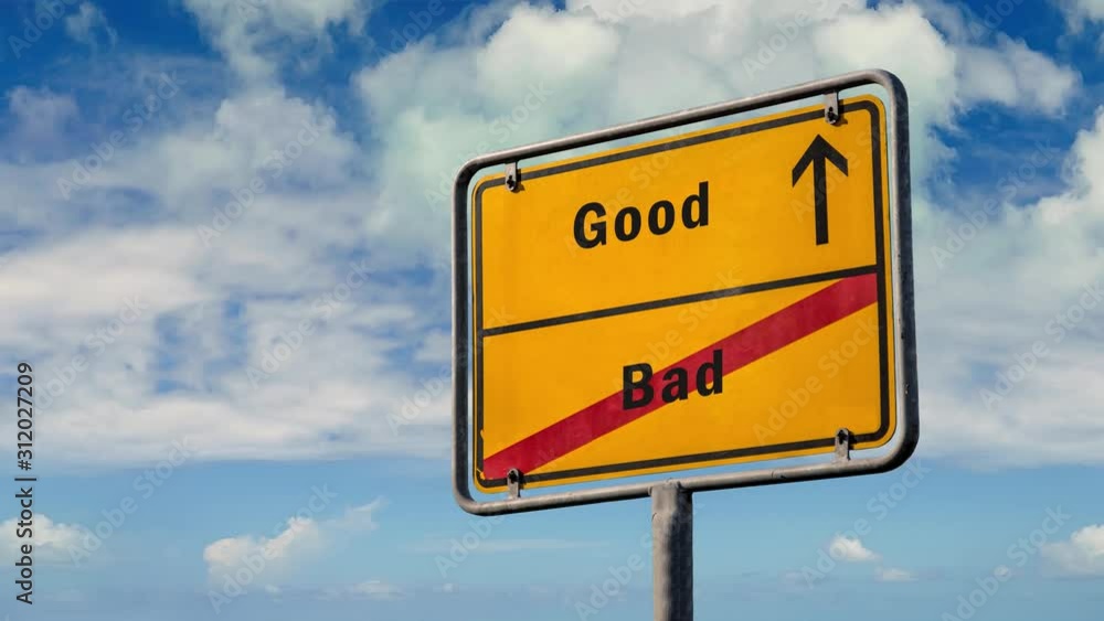 Street Sign the Way to Good versus Bad Street Sign the Way to Good versus Bad