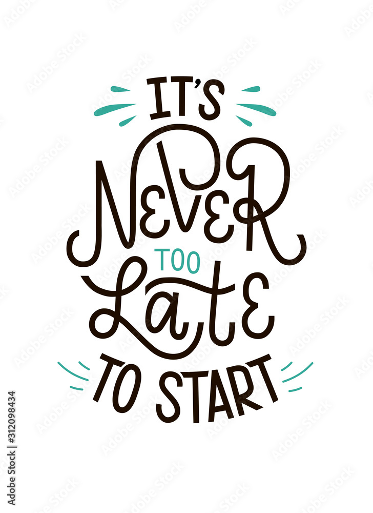 Vector illustration of It's never too late to start. Amazing handmade ...