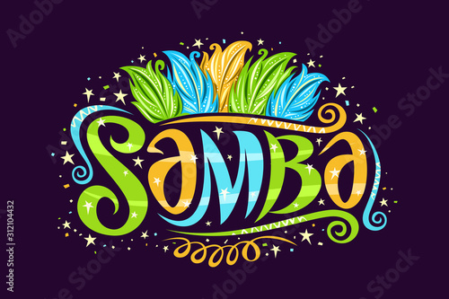 Vector logo for Brazilian Samba, decorative sign board for samba school with illustration of bird feathers colors of brazilian flag, curls and stars, brush typeface for word samba on black background.