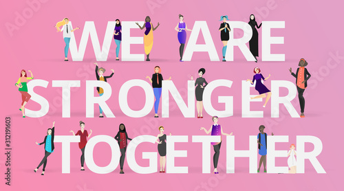 We are stronger together slogan with diverse women