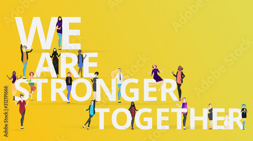 We are stronger together slogan with diverse women