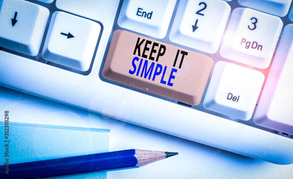 Word writing text Keep It Simple. Business photo showcasing Easy to toss around Understandable Generic terminology White pc keyboard with empty note paper above white background key copy space Word writing text Keep It Simple. Business photo showcasing Easy to toss around Understandable Generic terminology White pc keyboard with empty note paper above white background key copy space
