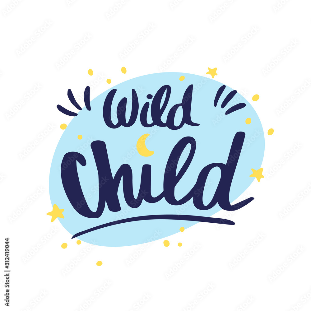 You can handwritten saying Wild Child. Hand drawn inspirational lettering for baby shower. Free hand stylized phrase for your typography, postcard, case, textile, t shirt design.