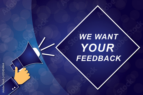 Hand holding megaphone We want your feedback in speech Vector