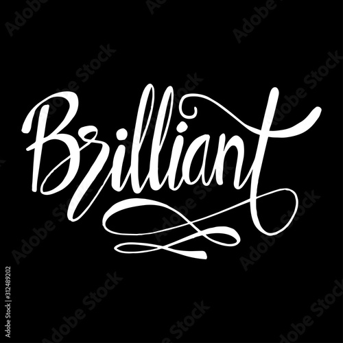 Hand drawn  lettering of word Brilliant.