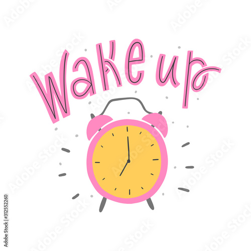 Good habits and productive life illustration with hand drawn lettering slogan wake up and alarm clock for print, poster, card, sticker.