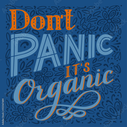 Cbd oil concept. Hand lettering. Inscription don't panic it's organic. Color vector illustration in doodle style. The phrase about the organic origin of something. Objects are isolated.