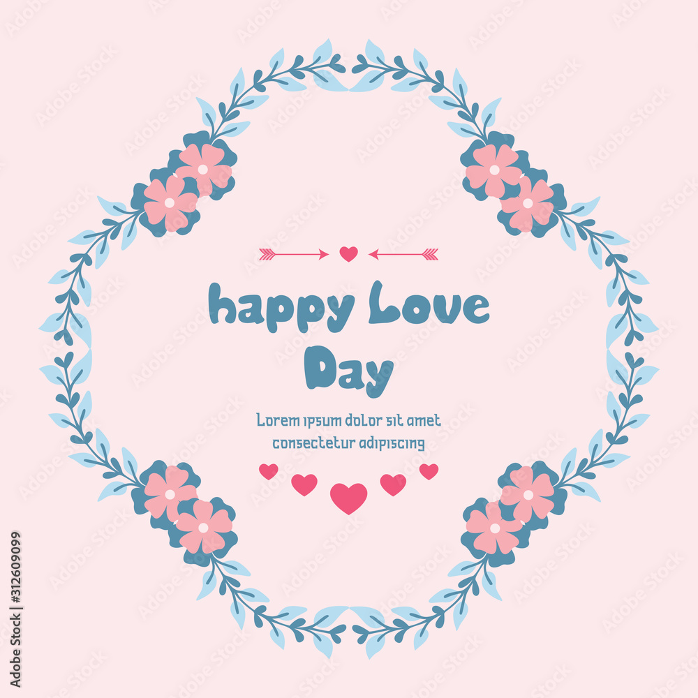Shape elegant of happy love day greeting card, with cute leaf and flower frame. Vector Shape elegant of happy love day greeting card, with cute leaf and flower frame. Vector