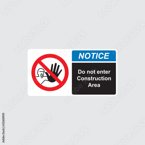 Warning do not enter construction area authorized persons only