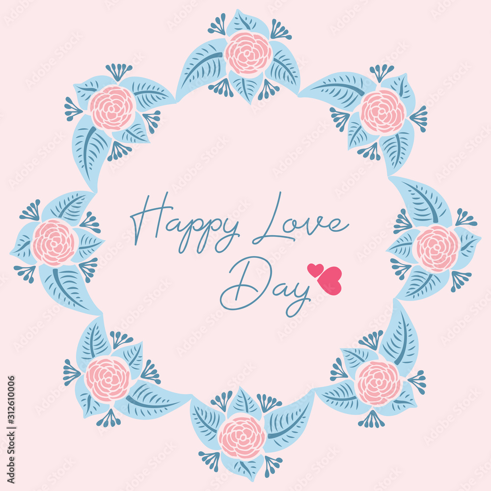 Happy love day invitation card Design, with beautiful crowd of leaf and floral frame. Vector