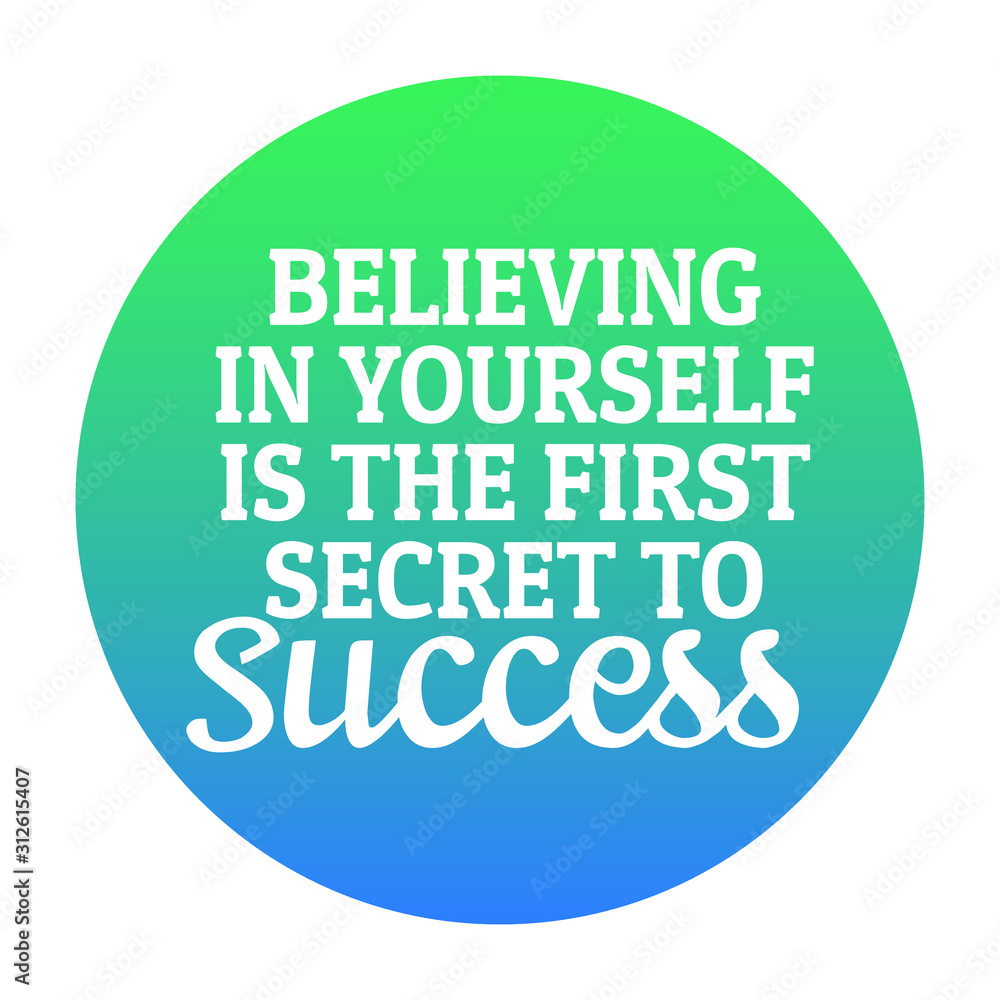 Motivational quotes - Believing in yourself is the first secret to success Motivational quotes - Believing in yourself is the first secret to success