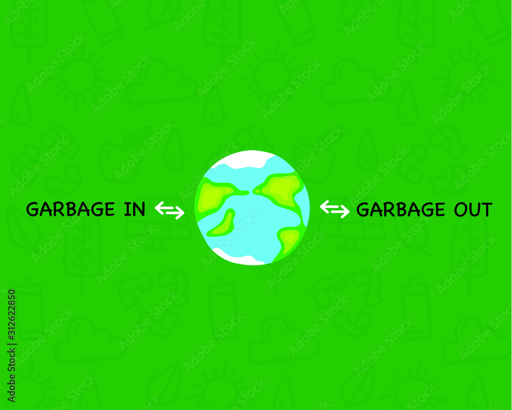 Garbage in Garbage out vector poster design.Recycle concept for earth