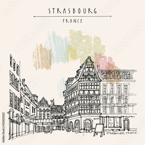 Strasbourg, France, Europe. Street and square in old town, old houses. Cozy European town. Hand drawing. Travel sketch. Vintage hand drawn touristic postcard, poster or book illustration in vector