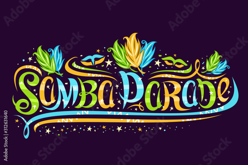 Vector greeting card for Samba Parade in Rio de Janeiro, decorative signage for brazilian show with design flourishes and bird feathers, curly brush typeface for words samba parade on dark background.