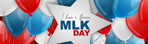 Martin Luther King day banner or website header. American flag colors balloons. I have a dream. Vector illustration.