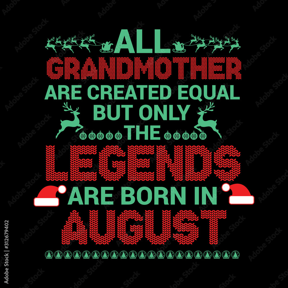 All Grandmother are equal but legends are born in : Birthday And Wedding Anniversary Typographic Design Vector best for t-shirt, pillow,mug, sticker and other Printing media All Grandmother are equal but legends are born in : Birthday And Wedding Anniversary Typographic Design Vector best for t-shirt, pillow,mug, sticker and other Printing media