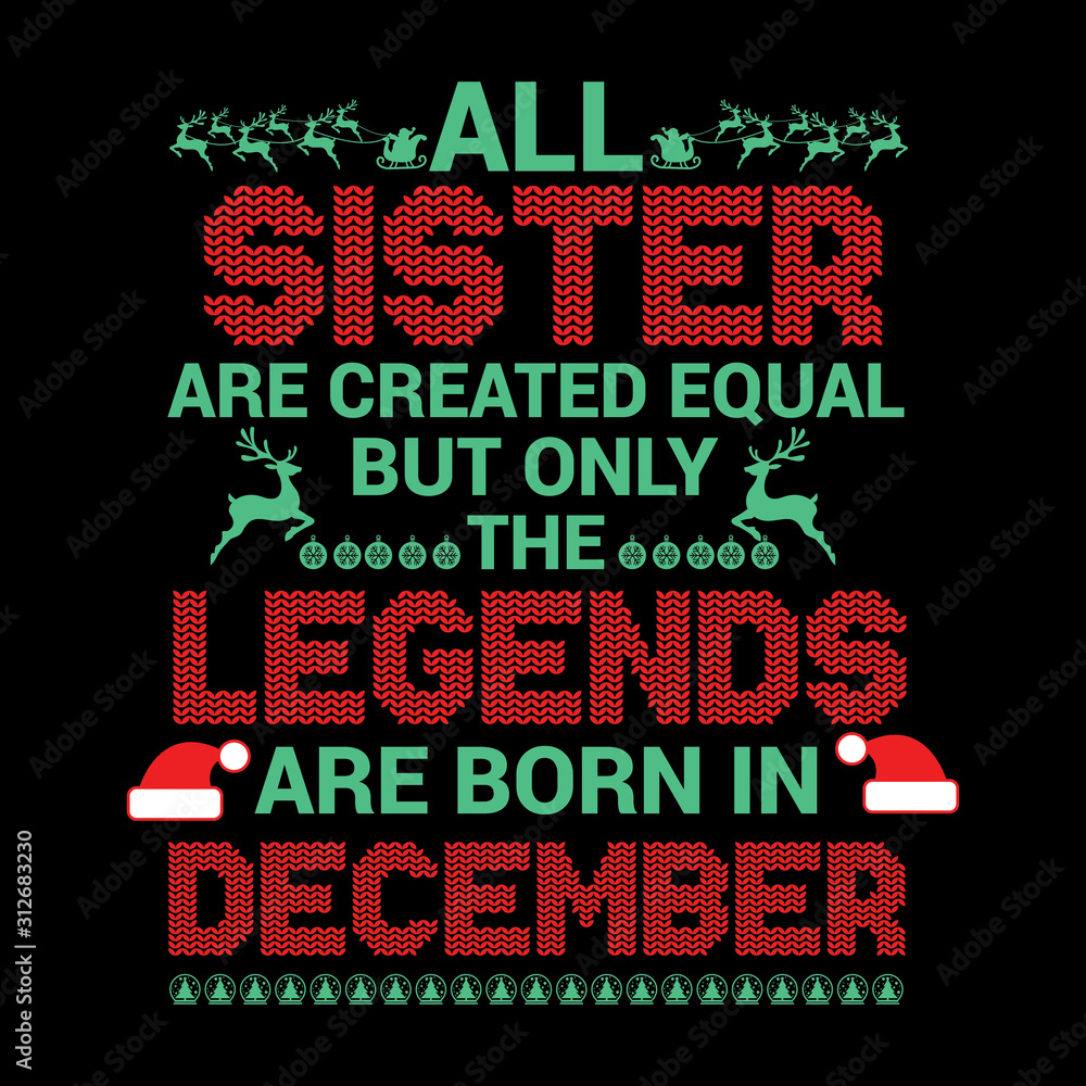 All Sister are created  equal but legends are born in : Birthday Vector