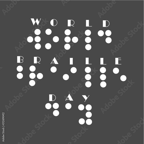 Poster for annual celebration of World Braille Day (January 4) with text World Braille Day made by braille alphabet. world braille day vector illustration eps 10. Sign, message written