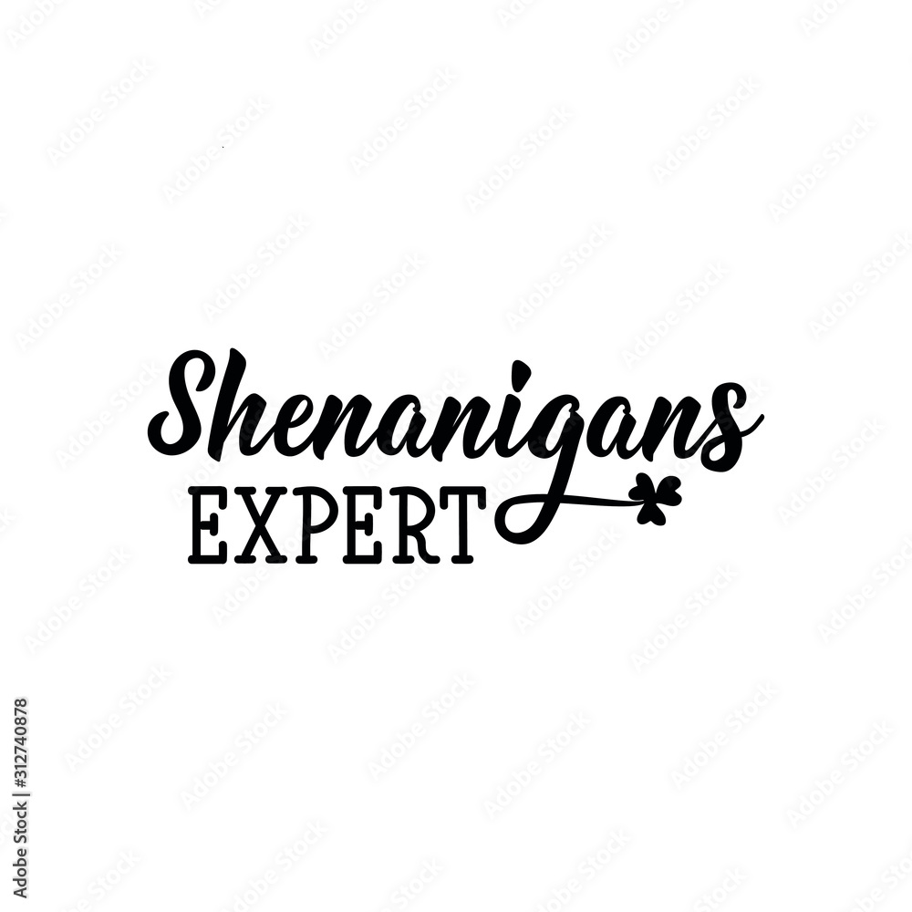 Shenanigans expert. Lettering. Inspirational and funny quotes. Can be used for prints bags, t-shirts, posters, cards. St Patrick's Day card
