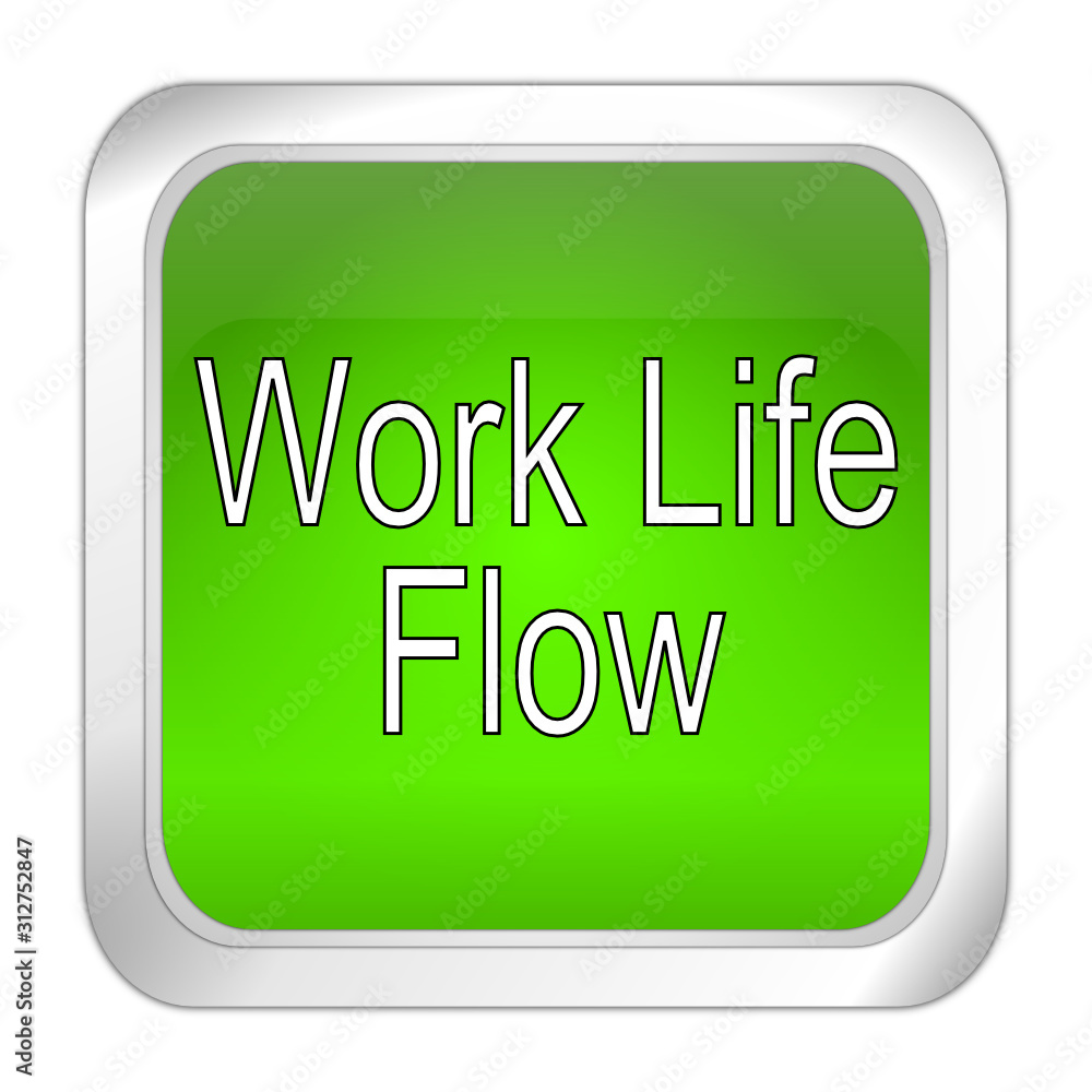 Work Life Flow button - 3D illustration Work Life Flow button - 3D illustration