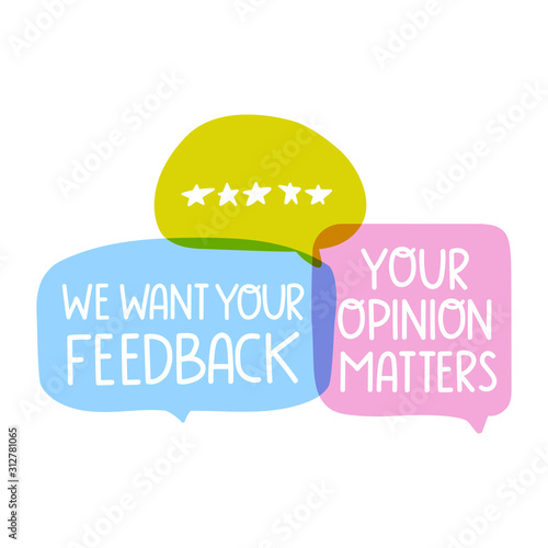 Speech bubbles - we want your feedback. Vector illustrations on white background.