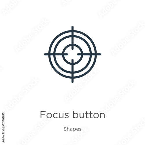 Focus button icon. Thin linear focus button outline icon isolated on white background from shapes collection. Line vector sign, symbol for web and mobile