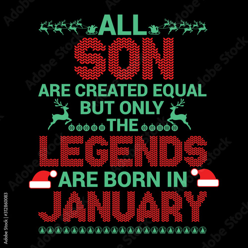  All Son are equal but legends are born in   Birthday And Wedding Anniversary Typographic Design Vector best for t-shirt  pillow mug  sticker and other Printing media