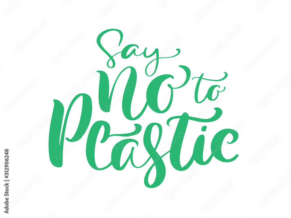 Fototapeta premium Green vector calligraphic phrase Say no to plastic. lettering text logo for ecology design. Eco concept for banner, tag, poster