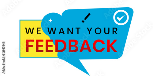 We want your feedback in the text. can be used to stamp Customer Service Reviews.