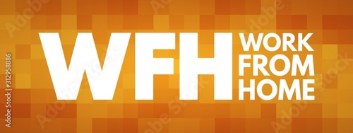 WFH - Work From Home acronym, business concept background
