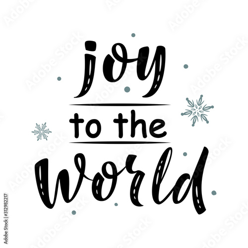 Joy to the world. Hand drawn simple lettering sign. For card, t-shirt or mug print, poster, banner, sticker. Christmas decorations. Photo overlay Winter Holidays vector. Isolated illustration